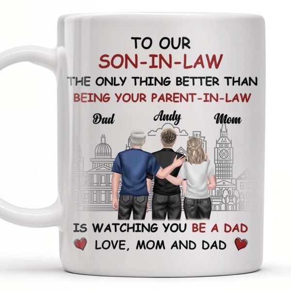 To Our Son-In-Law, The Only Thing Better Than Being Your Parent-In-Law, Family and Cityscape - Personalized Custom Coffee Mug - SON042_MG To Our Son-In-Law, The Only Thing Better Than Being Your Parent-In-Law, Family and Cityscape - Personalized Custom Coffee Mug - SON042_MG