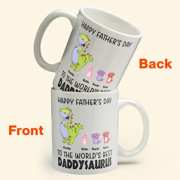 To The World's Best Daddysaurus - Personalized Mug - Father's Day, Birthday, Funny Gift For Dad, Father, Husband - Gift From Wife, Son, Daughter To The World's Best Daddysaurus - Personalized Mug - Father's Day, Birthday, Funny Gift For Dad, Father, Husband - Gift From Wife, Son, Daughter
