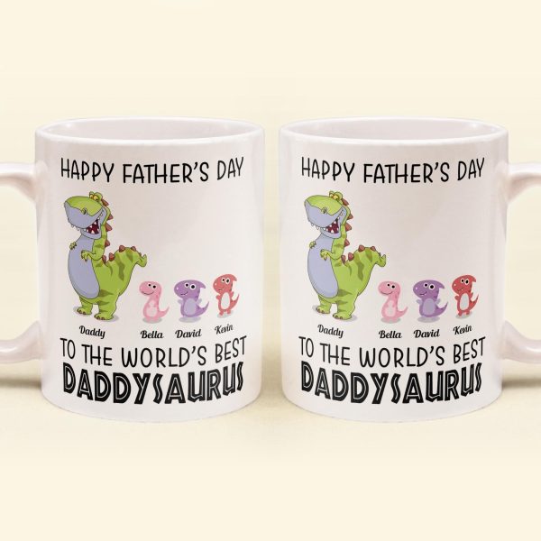 To The World's Best Daddysaurus - Personalized Mug - Father's Day, Birthday, Funny Gift For Dad, Father, Husband - Gift From Wife, Son, Daughter To The World's Best Daddysaurus - Personalized Mug - Father's Day, Birthday, Funny Gift For Dad, Father, Husband - Gift From Wife, Son, Daughter