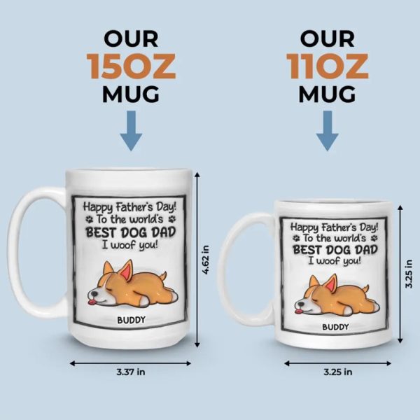 To The World's Best Dog Dad, I Woof You - Dog Personalized Custom 3D Inflated Effect Printed Mug - Father's Day, Gift For Pet Owners, Pet Lovers To The World's Best Dog Dad, I Woof You - Dog Personalized Custom 3D Inflated Effect Printed Mug - Father's Day, Gift For Pet Owners, Pet Lovers