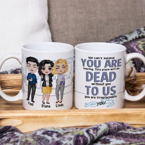 To Us You Are Irreplaceable- Gift For Coworker-Personalized Coffee Mug- Funny Leaving Coworker Mug To Us You Are Irreplaceable- Gift For Coworker-Personalized Coffee Mug- Funny Leaving Coworker Mug