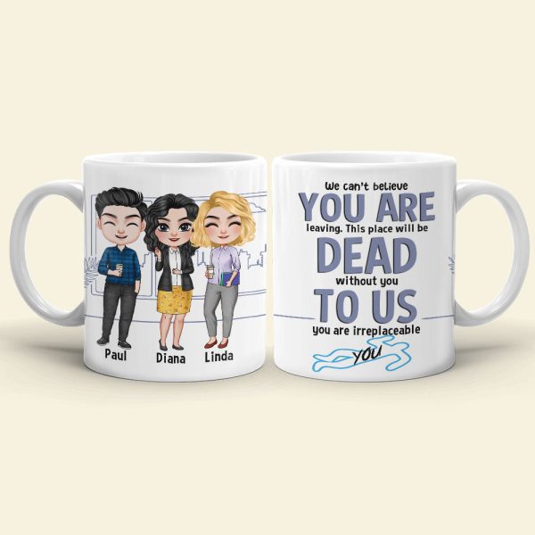 To Us You Are Irreplaceable- Gift For Coworker-Personalized Coffee Mug- Funny Leaving Coworker Mug To Us You Are Irreplaceable- Gift For Coworker-Personalized Coffee Mug- Funny Leaving Coworker Mug