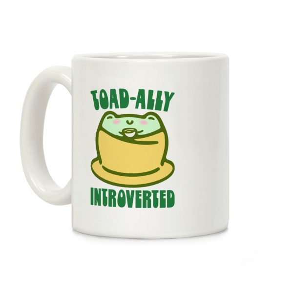 Toad-Ally Introverted Coffee Mug Toad-Ally Introverted Coffee Mug