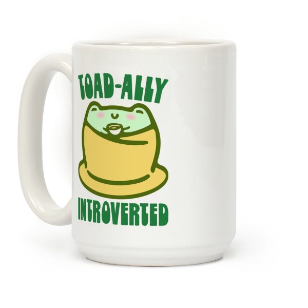 Toad-Ally Introverted Coffee Mug Toad-Ally Introverted Coffee Mug