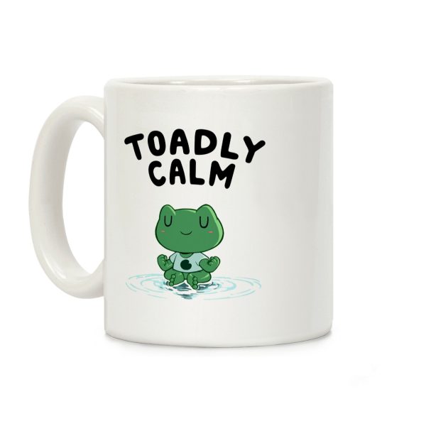 Toadly Calm Coffee Mug Toadly Calm Coffee Mug