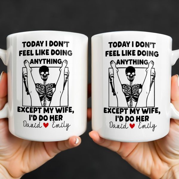 Today I Don't Feel Like Doing Anything Except My Wife - Personalized Custom Coffee Mug - CPL1306_MG