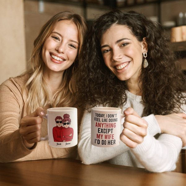 Today, I Don'T Feel Like Doing Anything, Except My Wife, I'D Do Her - Personalized Mug - Valentine's Day, Christmas Gift For Husband, Hubby, Honey Today, I Don'T Feel Like Doing Anything, Except My Wife, I'D Do Her - Personalized Mug - Valentine's Day, Christmas Gift For Husband, Hubby, Honey