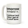 Tomorrow Definition Coffee Mug Tomorrow Definition Coffee Mug