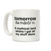 Tomorrow Definition Coffee Mug Tomorrow Definition Coffee Mug