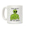 Too Buff For This World Coffee Mug Too Buff For This World Coffee Mug