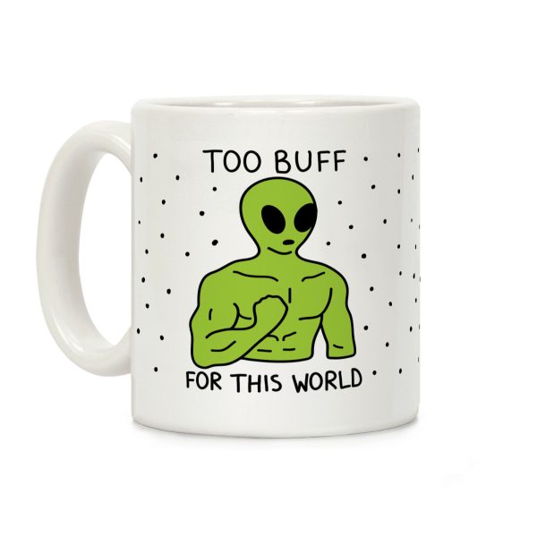 Too Buff For This World Coffee Mug Too Buff For This World Coffee Mug