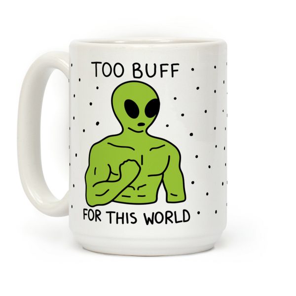 Too Buff For This World Coffee Mug Too Buff For This World Coffee Mug