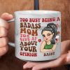 Too Busy Being A Badass Mom - Personalized Marble Mug Too Busy Being A Badass Mom - Personalized Marble Mug
