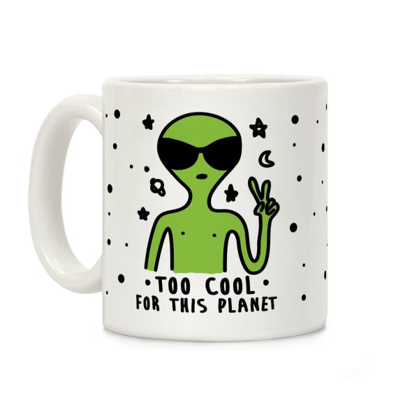 Too Cool For This World Coffee Mug Too Cool For This World Coffee Mug