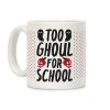 Too Ghoul For School Coffee Mug