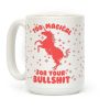 Too Magical For Your Bullshit Coffee Mug