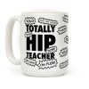 Totally Hip Teacher Coffee Mug Totally Hip Teacher Coffee Mug