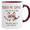 Touch My Coffee I Will Slap You So Hard Rude Cat - Accent Ceramic Mug
