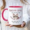 Touch My Coffee I Will Slap You So Hard Rude Cat - Accent Ceramic Mug