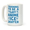 Training To Be A Gay Anime Ice Skater Coffee Mug Training To Be A Gay Anime Ice Skater Coffee Mug
