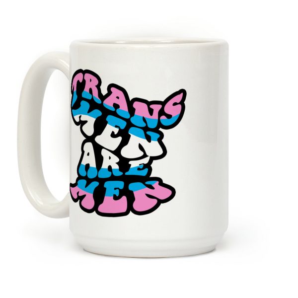 Trans Men Are Men Coffee Mug Trans Men Are Men Coffee Mug