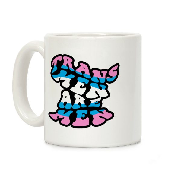 Trans Men Are Men Coffee Mug Trans Men Are Men Coffee Mug