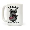 Trash Bridesmaid Raccoon Bachelorette Party Coffee Mug Trash Bridesmaid Raccoon Bachelorette Party Coffee Mug