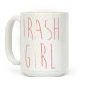 Trash Girl Coffee Mug Trash Girl Coffee Mug
