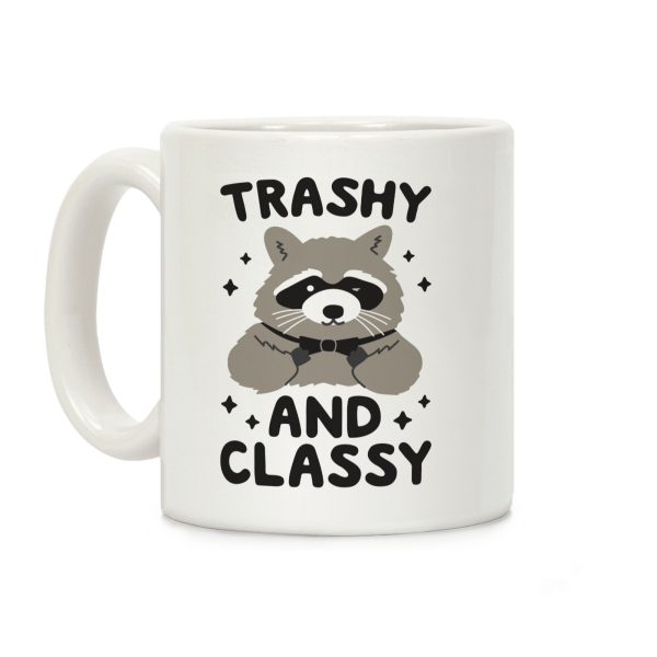 Trashy And Classy Raccoon Coffee Mug Trashy And Classy Raccoon Coffee Mug