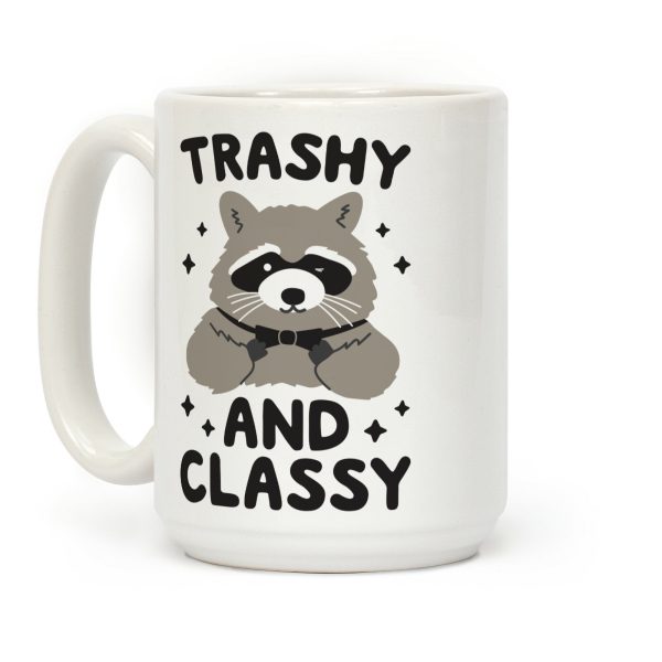 Trashy And Classy Raccoon Coffee Mug Trashy And Classy Raccoon Coffee Mug