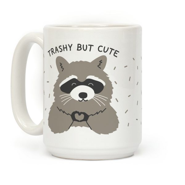 Trashy But Cute Coffee Mug Trashy But Cute Coffee Mug