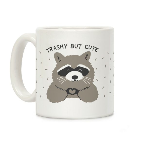 Trashy But Cute Coffee Mug Trashy But Cute Coffee Mug