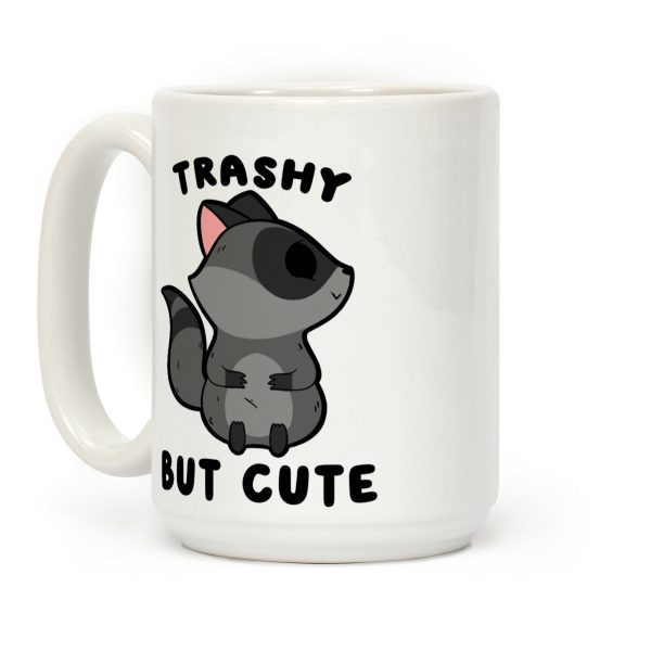 Trashy But Cute Raccoon Coffee Mug Trashy But Cute Raccoon Coffee Mug