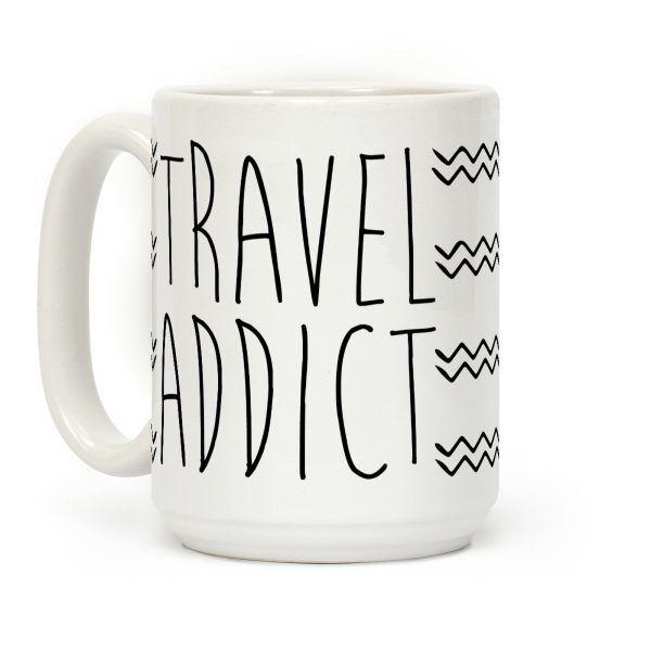 Travel Addict Coffee Mug Travel Addict Coffee Mug