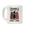 Triangle Dance For The Dark Lord Coffee Mug Triangle Dance For The Dark Lord Coffee Mug