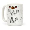 Trick Or Treat Give Me Wine Coffee Mug Trick Or Treat Give Me Wine Coffee Mug