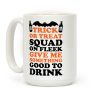 Trick Or Treat Squad On Fleek Give Me Something Good To Drink Coffee Mug Trick Or Treat Squad On Fleek Give Me Something Good To Drink Coffee Mug