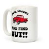 Truck Around and Find Out Coffee Mug Truck Around and Find Out Coffee Mug