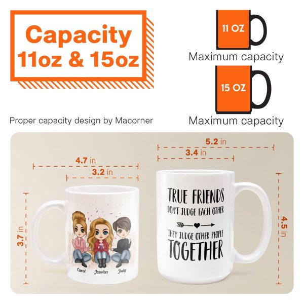 True Friends Don't Judge Each Other - Personalized Mug - Birthday & Christmas Gift For Bestie, Best Friend, BFF True Friends Don't Judge Each Other - Personalized Mug - Birthday & Christmas Gift For Bestie, Best Friend, BFF
