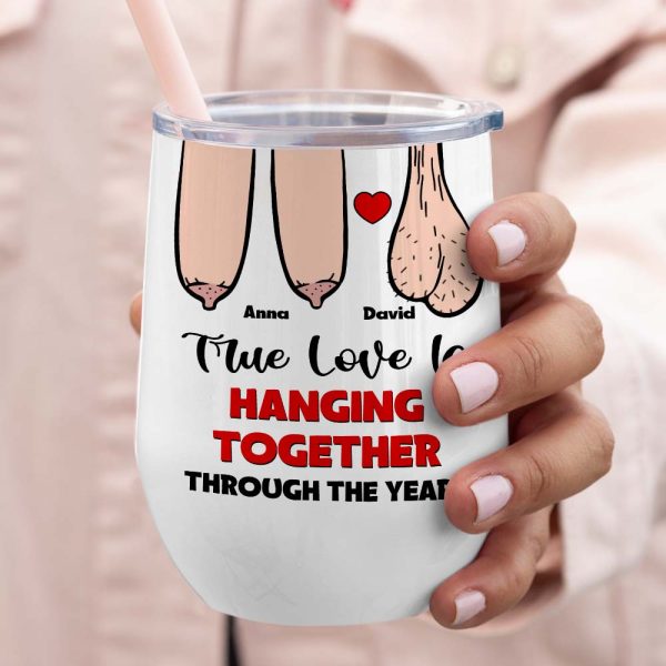 True Love Is Hanging Together Though The Years, Personalized Edge To Edge Mug, Wine Tumbler, Accent Mug