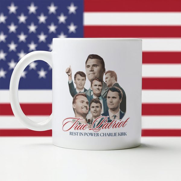 True Patriot Rest In Power Charlie Kirk White Mug HO82 65812 True Patriot Rest In Power Charlie Kirk White Mug HO82 65812