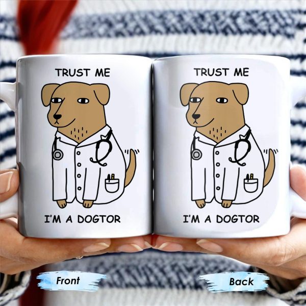 Trust Me, I'm A Dogtor, Dog With Stethoscope - Personalized Custom Coffee Mug - DOC026_MG