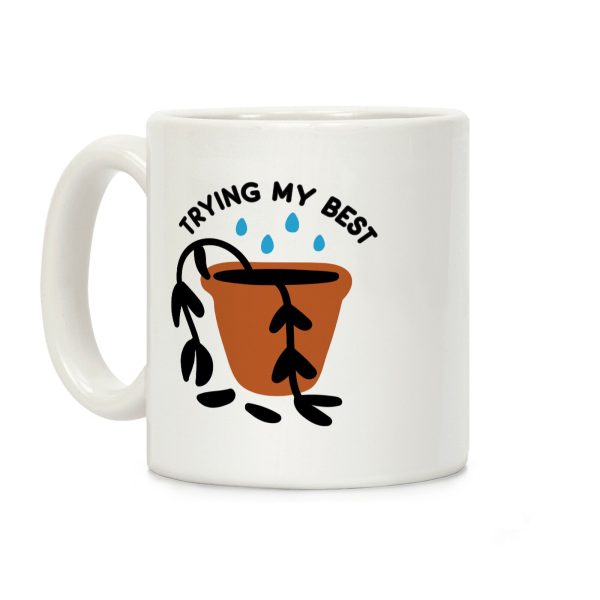 Trying My Best Struggling Plant Coffee Mug Trying My Best Struggling Plant Coffee Mug