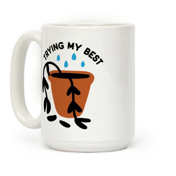 Trying My Best Struggling Plant Coffee Mug Trying My Best Struggling Plant Coffee Mug