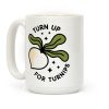 Turn Up For Turnips Coffee Mug Turn Up For Turnips Coffee Mug