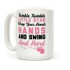 Twinkle Twinkle Little Star Wrap Your Hands And Swing Real Hard Coffee Mug Twinkle Twinkle Little Star Wrap Your Hands And Swing Real Hard Coffee Mug