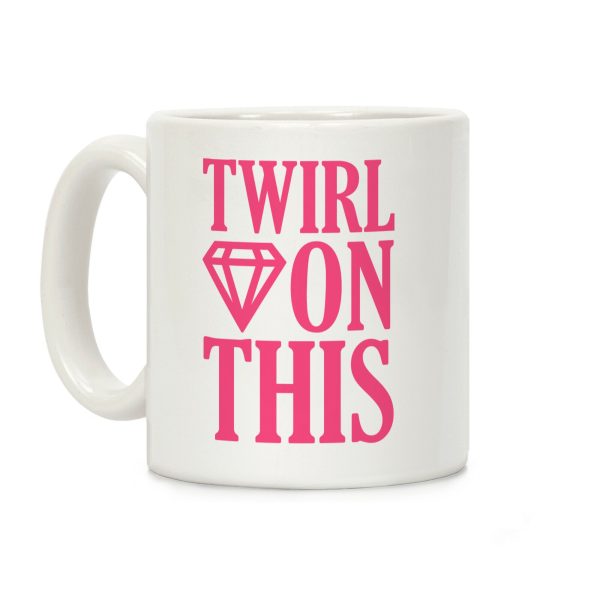 Twirl On This Coffee Mug Twirl On This Coffee Mug