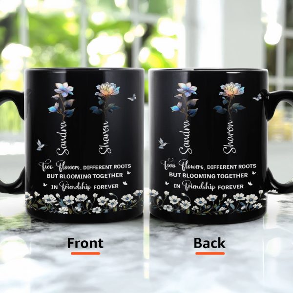 Two Flowers Different Roots Blooming Together Friendship Forever - Personalized Mug Two Flowers Different Roots Blooming Together Friendship Forever - Personalized Mug