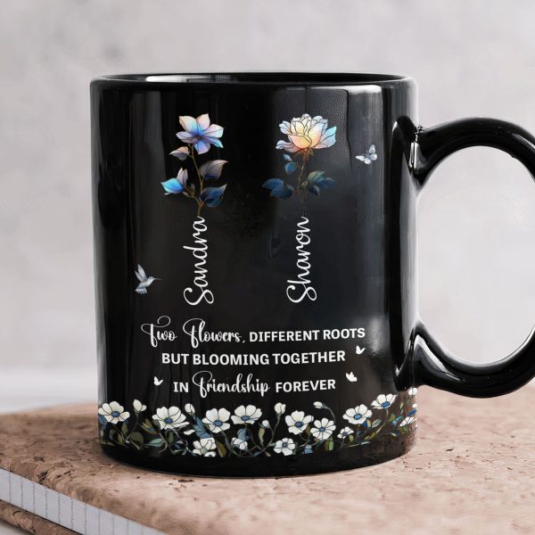 Two Flowers Different Roots Blooming Together Friendship Forever - Personalized Mug Two Flowers Different Roots Blooming Together Friendship Forever - Personalized Mug
