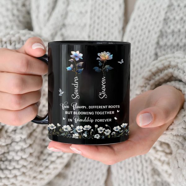 Two Flowers Different Roots Blooming Together Friendship Forever - Personalized Mug Two Flowers Different Roots Blooming Together Friendship Forever - Personalized Mug